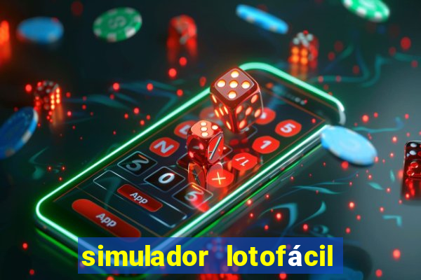 simulador lotofácil só matemática